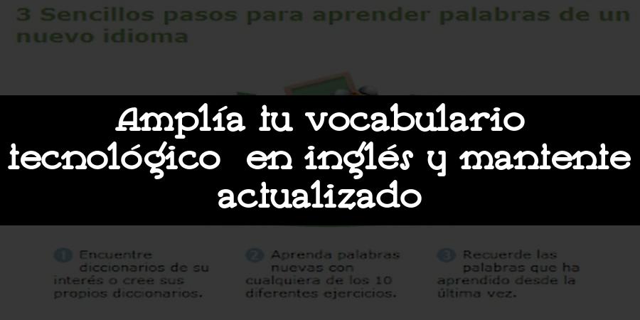 Amplía tu vocabulario tecnológico en inglés y mantente actualizado