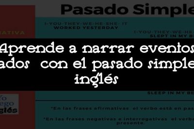 Aprende a narrar eventos pasados con el pasado simple en inglés