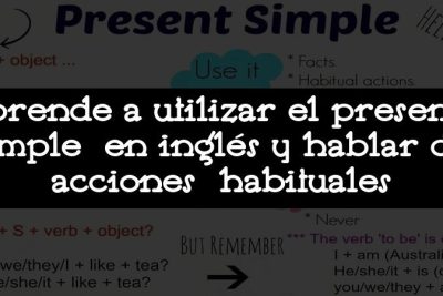 Aprende a utilizar el presente simple en inglés y hablar de acciones habituales