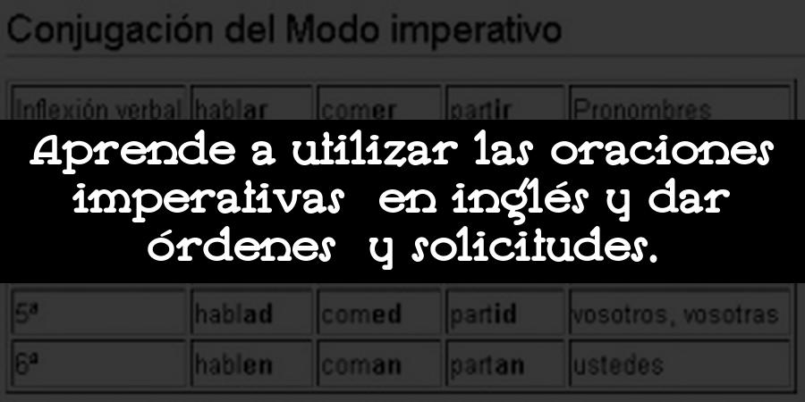 Aprende a utilizar las oraciones imperativas en inglés y dar órdenes y solicitudes.