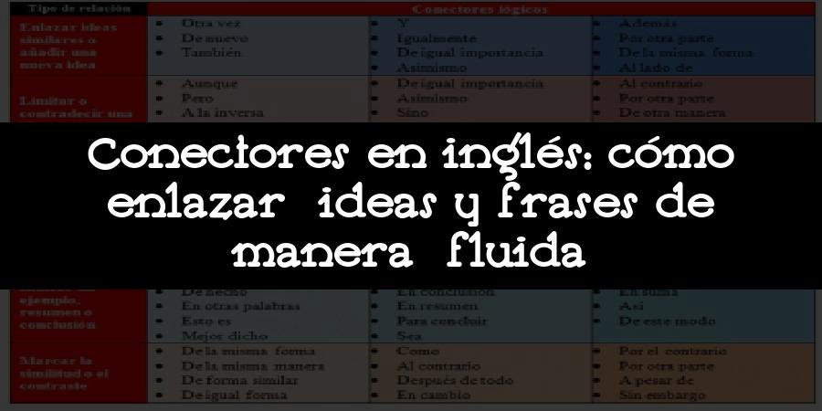 Conectores en inglés: cómo enlazar ideas y frases de manera fluida