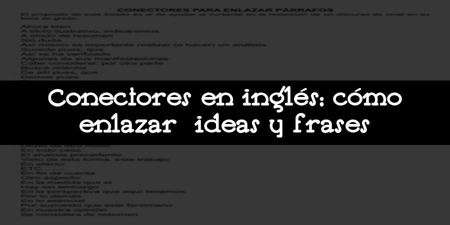 Conectores en inglés: cómo enlazar ideas y frases