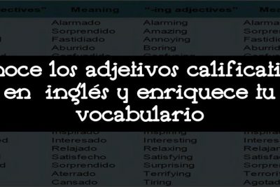 Conoce los adjetivos calificativos en inglés y enriquece tu vocabulario