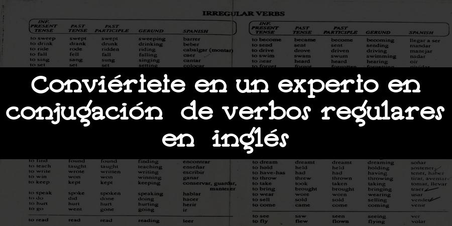 Conviértete en un experto en conjugación de verbos regulares en inglés