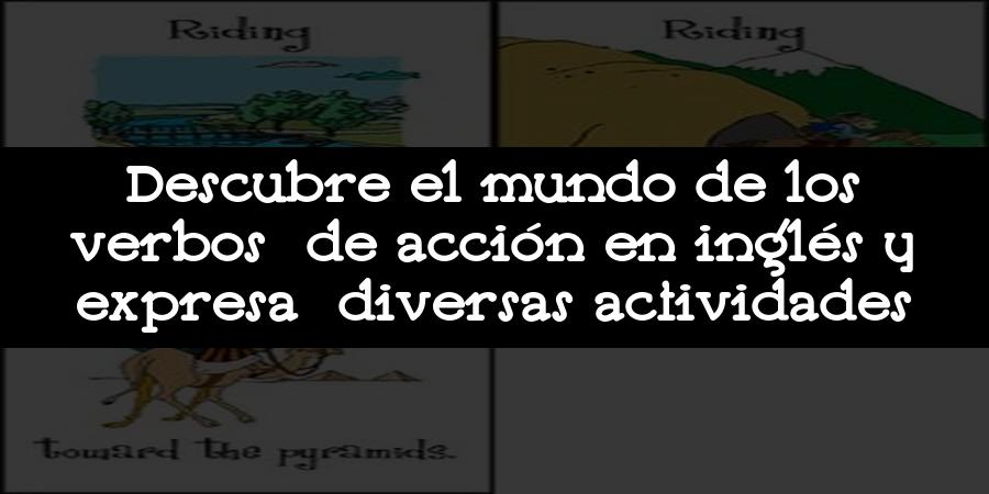 Descubre el mundo de los verbos de acción en inglés y expresa diversas actividades