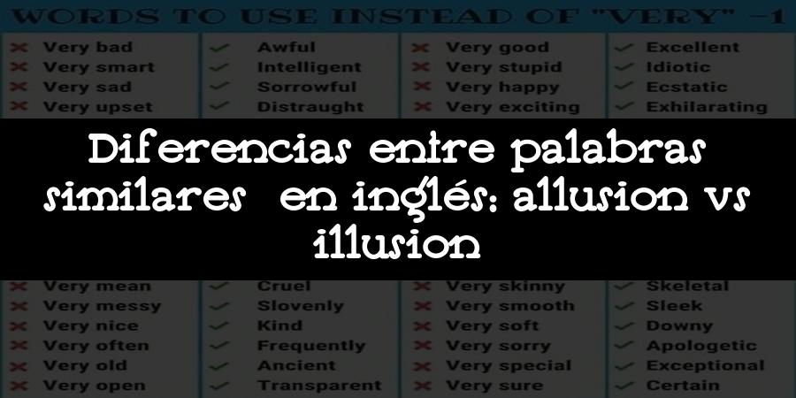 Diferencias entre palabras similares en inglés: allusion vs illusion