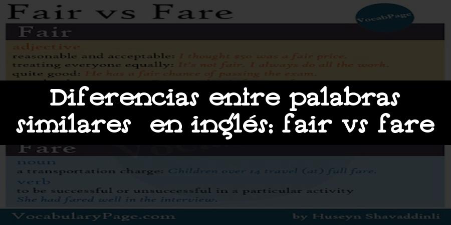 Diferencias entre palabras similares en inglés: fair vs fare