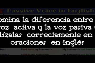 Domina la diferencia entre la voz activa y la voz pasiva y utilízalas correctamente en tus oraciones en inglés