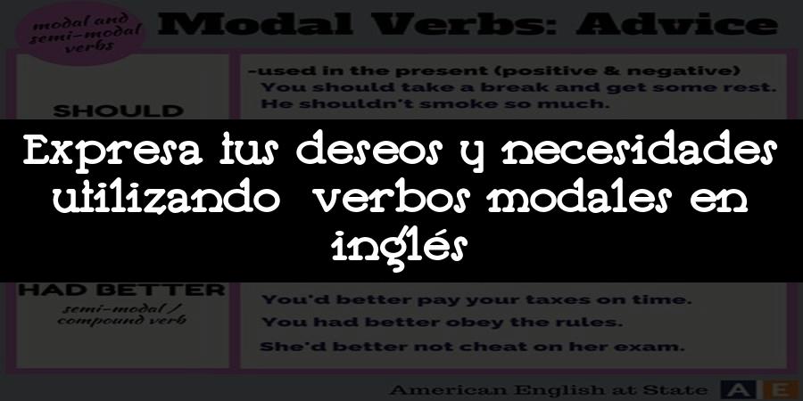 Expresa tus deseos y necesidades utilizando verbos modales en inglés
