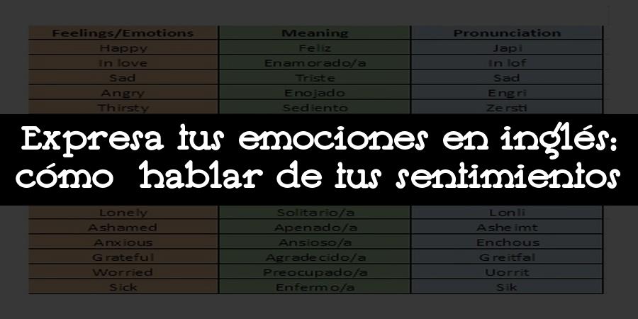 Expresa tus emociones en inglés: cómo hablar de tus sentimientos