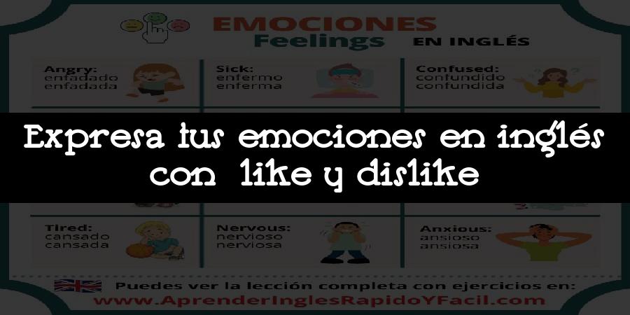 Expresa tus emociones en inglés con like y dislike