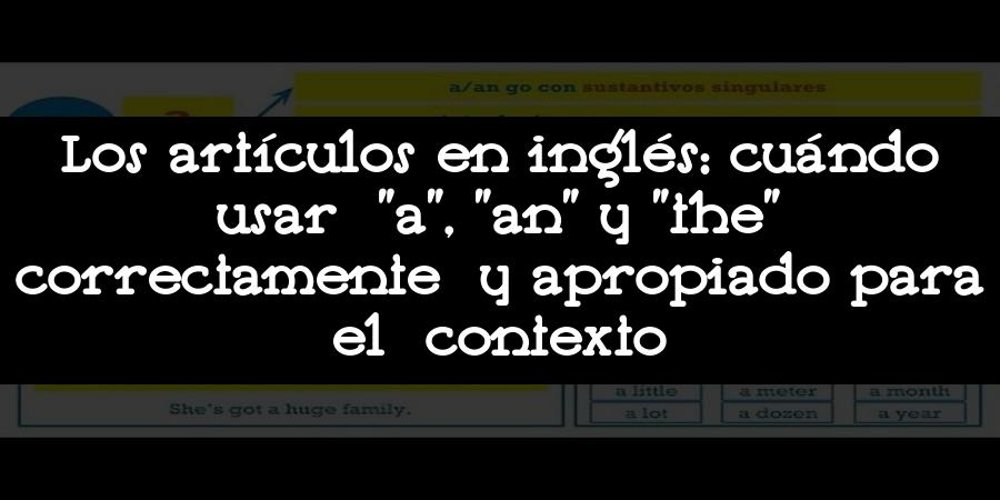 Los artículos en inglés: cuándo usar "a"