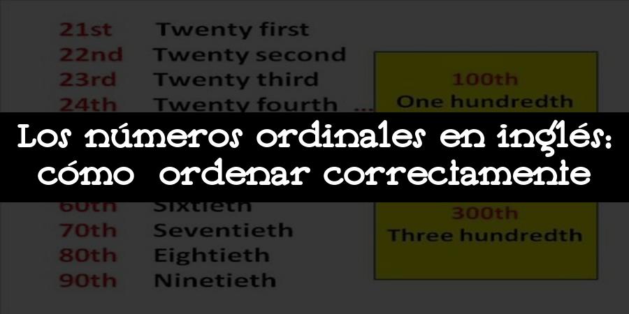 Los números ordinales en inglés: cómo ordenar correctamente