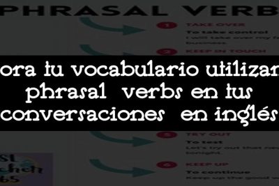 Mejora tu vocabulario utilizando phrasal verbs en tus conversaciones en inglés