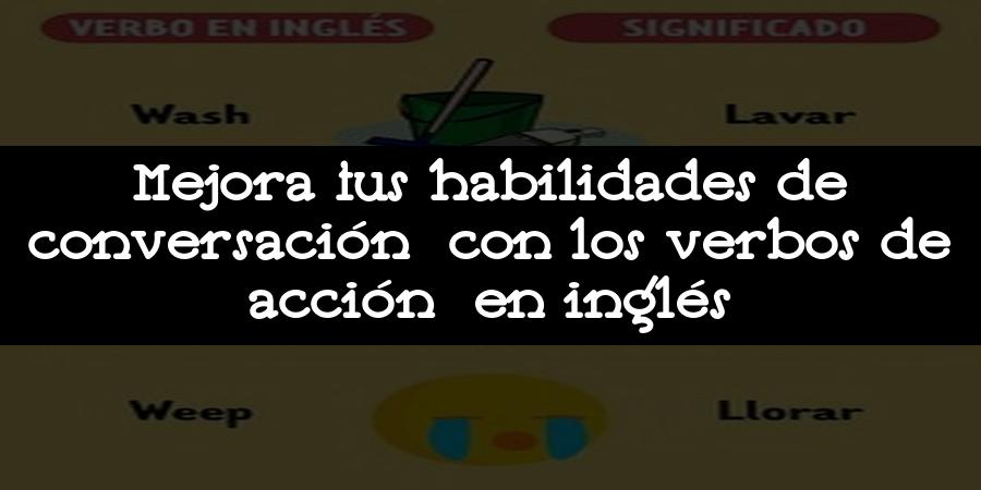 Mejora tus habilidades de conversación con los verbos de acción en inglés