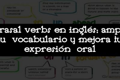 Phrasal verbs en inglés: amplía tu vocabulario y mejora tu expresión oral