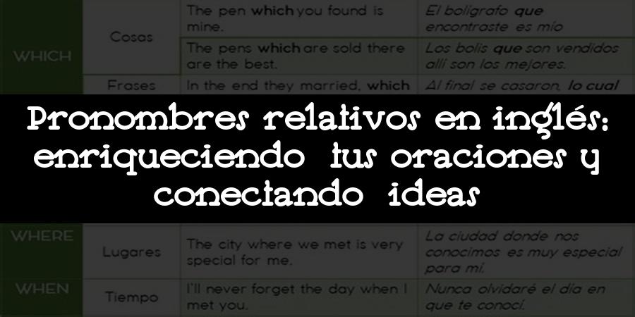 Pronombres relativos en inglés: enriqueciendo tus oraciones y conectando ideas