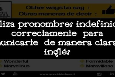 Utiliza pronombres indefinidos correctamente para comunicarte de manera clara en inglés